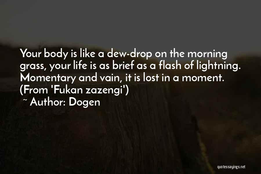 Impermanence Buddhism Quotes By Dogen