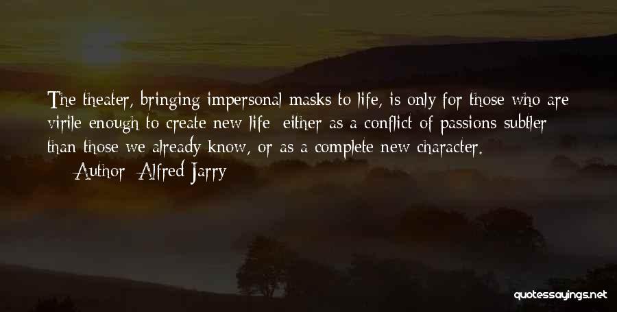 Impersonal Life Quotes By Alfred Jarry