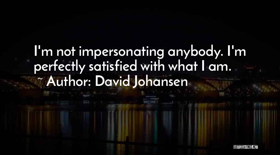 Impersonating Others Quotes By David Johansen