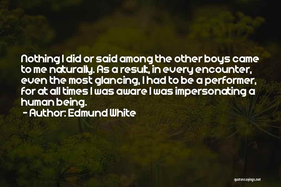 Impersonating Others Quotes By Edmund White