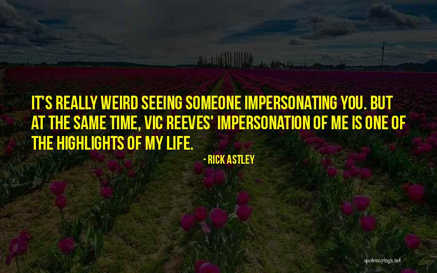 Impersonation Quotes By Rick Astley