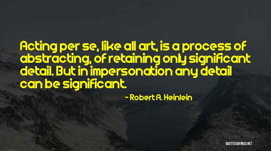 Impersonation Quotes By Robert A. Heinlein