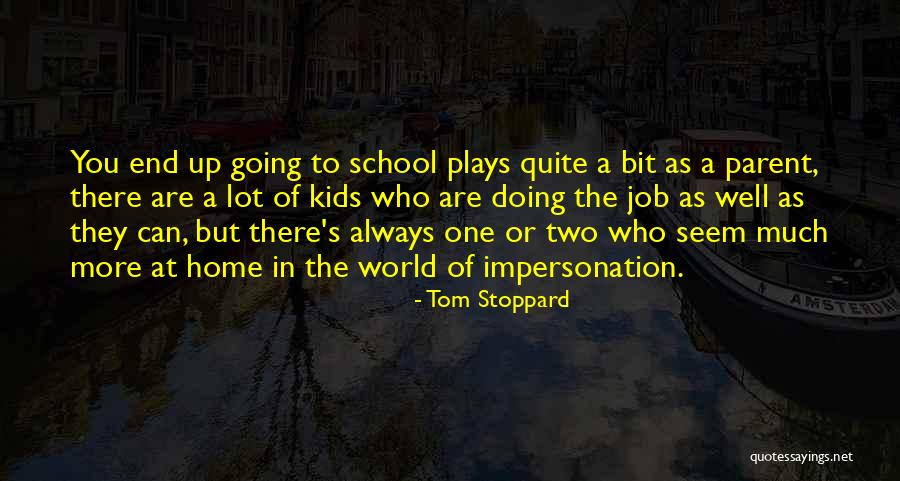 Impersonation Quotes By Tom Stoppard