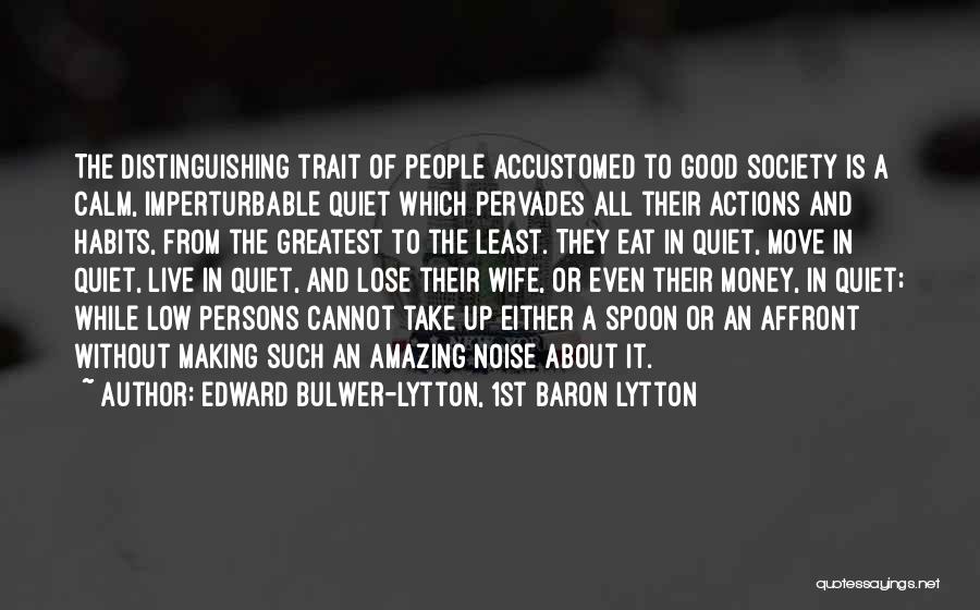 Imperturbable Quotes By Edward Bulwer-Lytton, 1st Baron Lytton