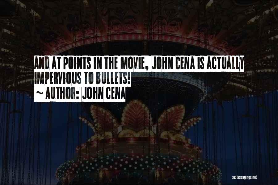 Impervious Quotes By John Cena