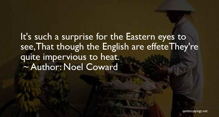 Impervious Quotes By Noel Coward