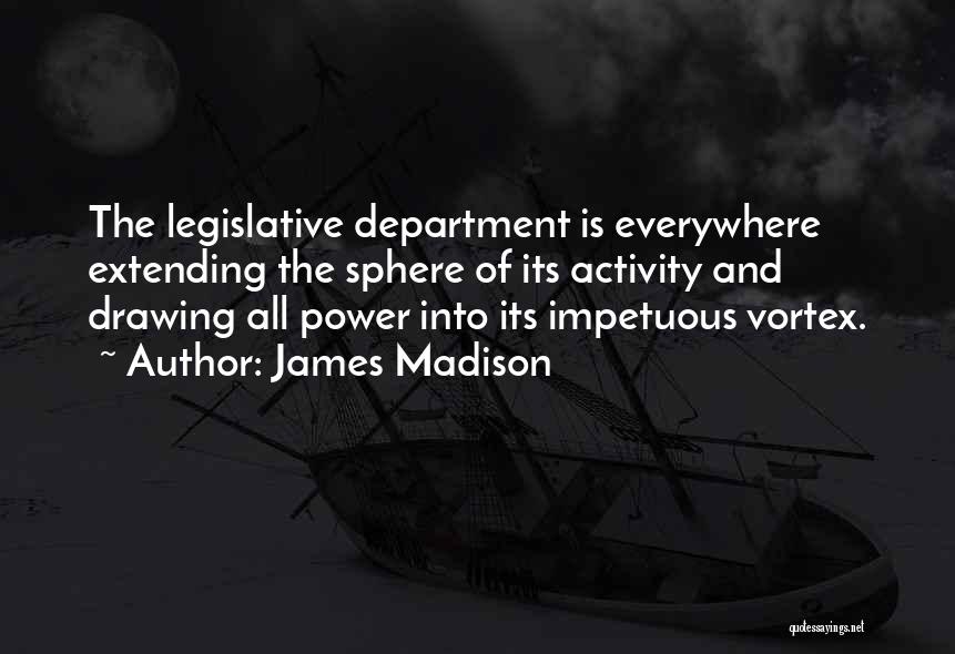 Impetuous Quotes By James Madison
