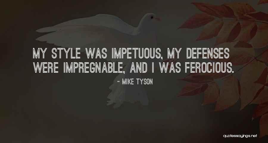 Impetuous Quotes By Mike Tyson