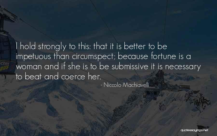 Impetuous Quotes By Niccolo Machiavelli