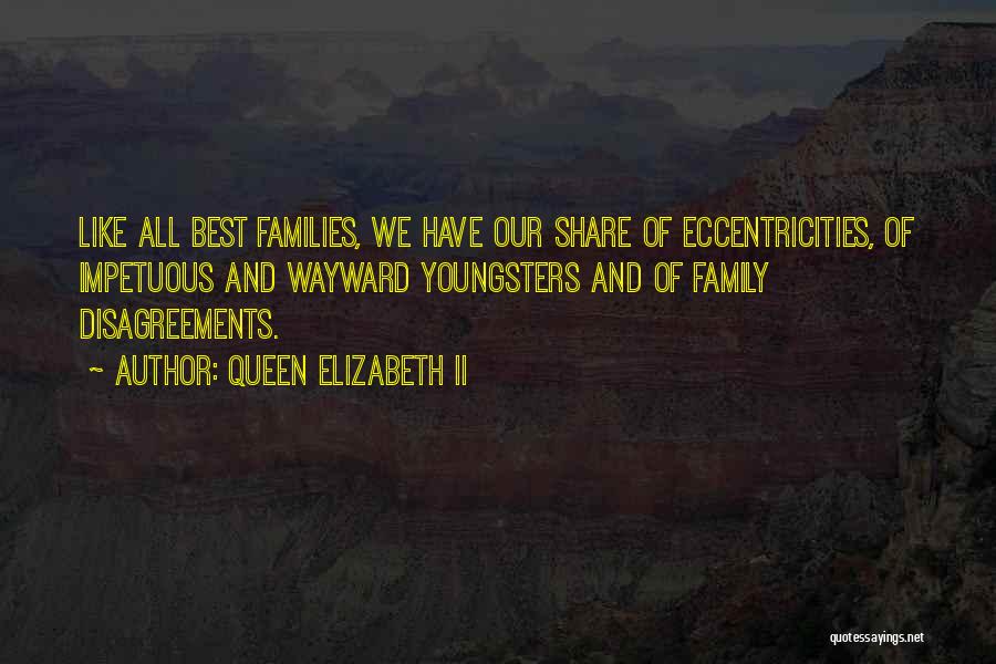 Impetuous Quotes By Queen Elizabeth II