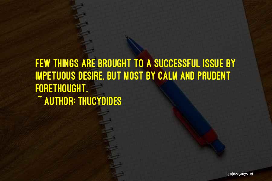 Impetuous Quotes By Thucydides