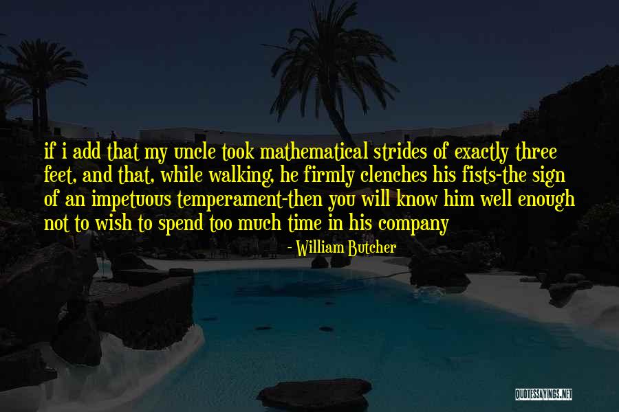 Impetuous Quotes By William Butcher