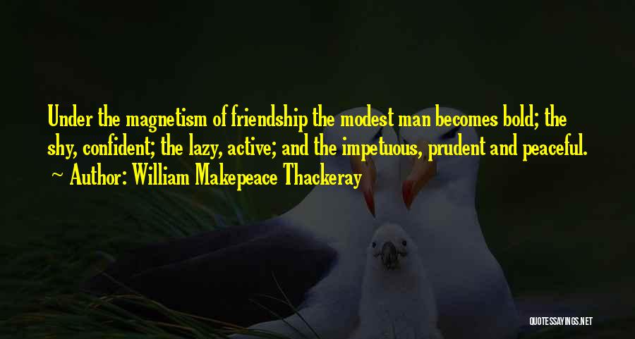 Impetuous Quotes By William Makepeace Thackeray