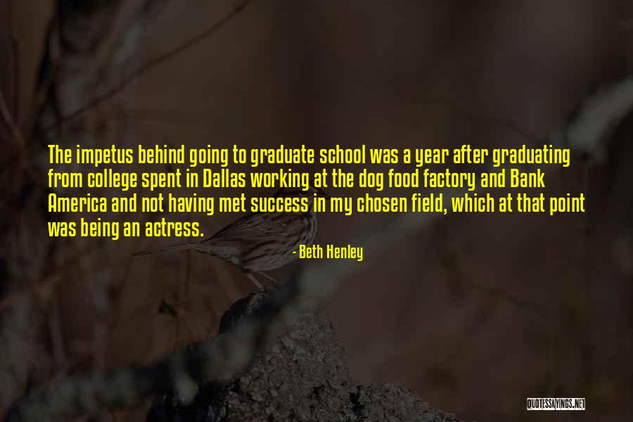 Impetus Quotes By Beth Henley Impetus Quotes By Beth Henley