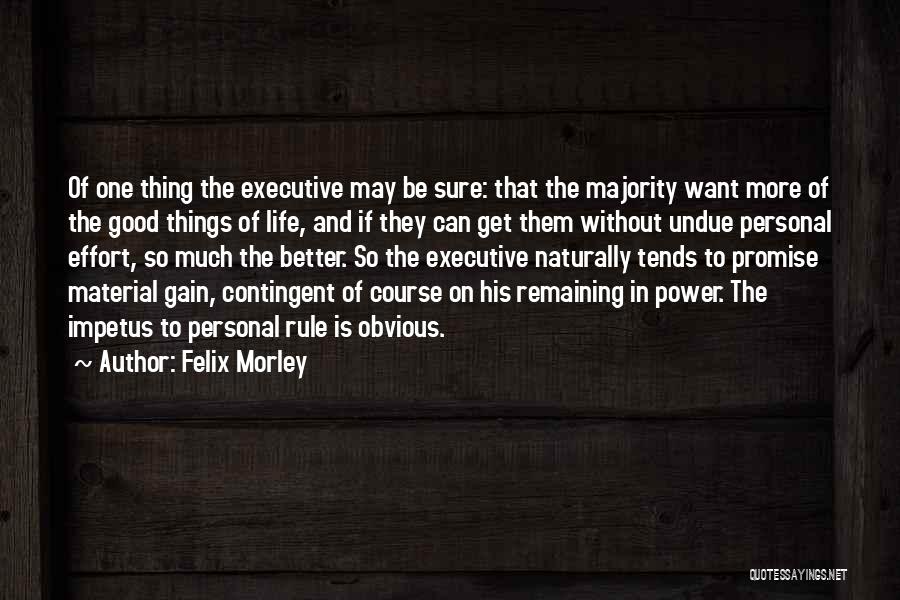 Impetus Quotes By Felix Morley