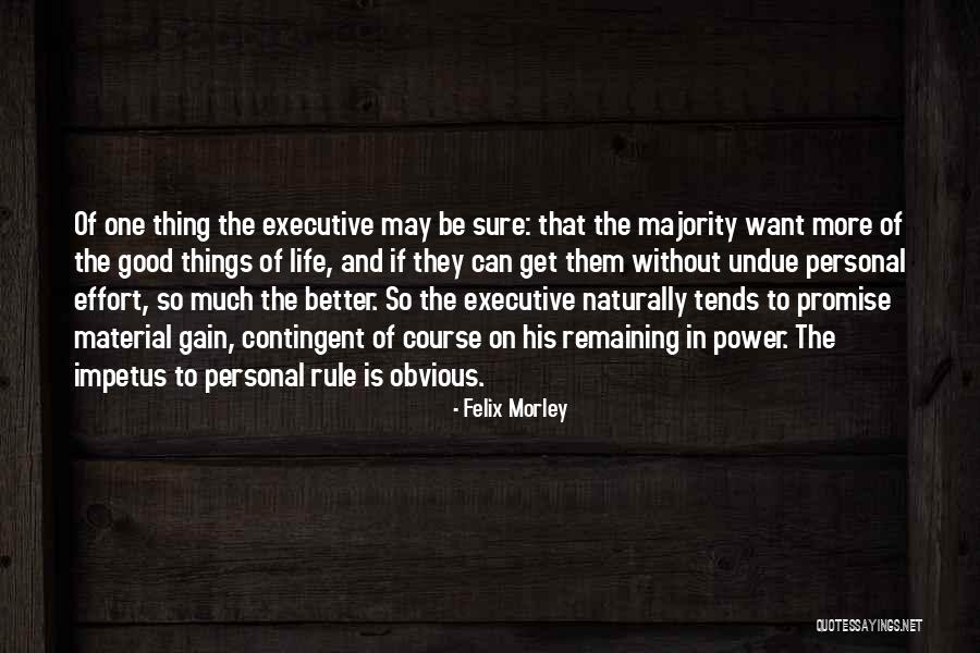 Impetus Quotes By Felix Morley