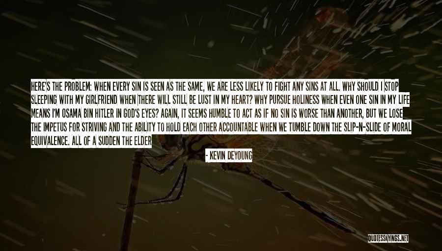 Impetus Quotes By Kevin DeYoung