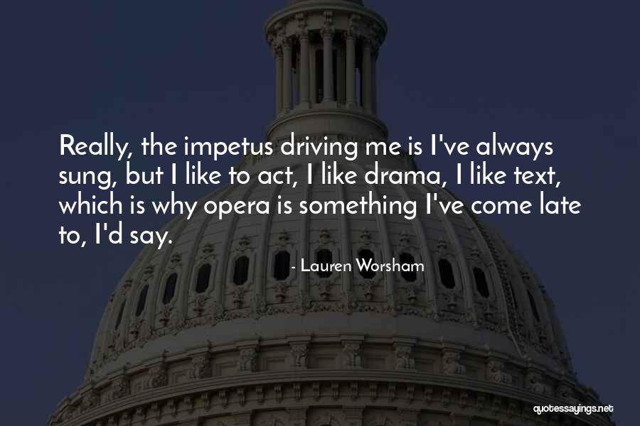 Impetus Quotes By Lauren Worsham