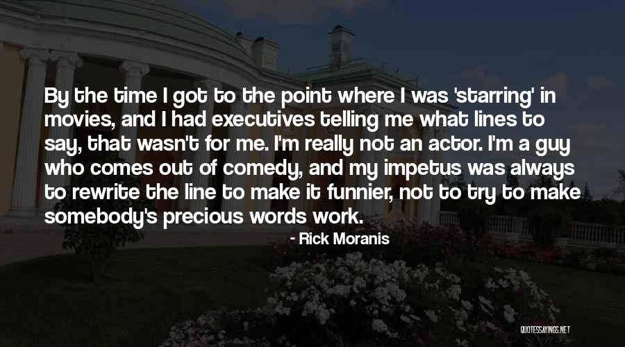 Impetus Quotes By Rick Moranis Impetus Quotes By Rick Moranis