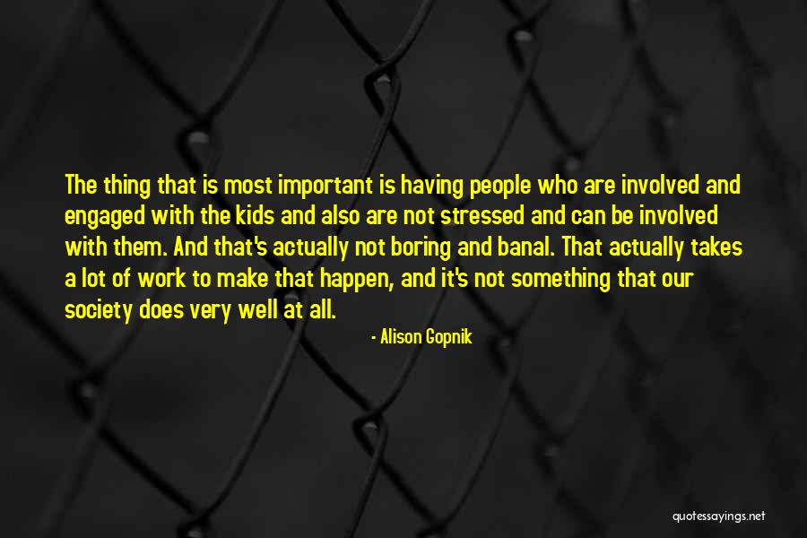 Impiedicatul Quotes By Alison Gopnik Impiedicatul Quotes By Alison Gopnik