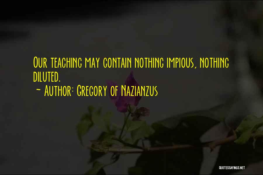 Impious Quotes By Gregory Of Nazianzus