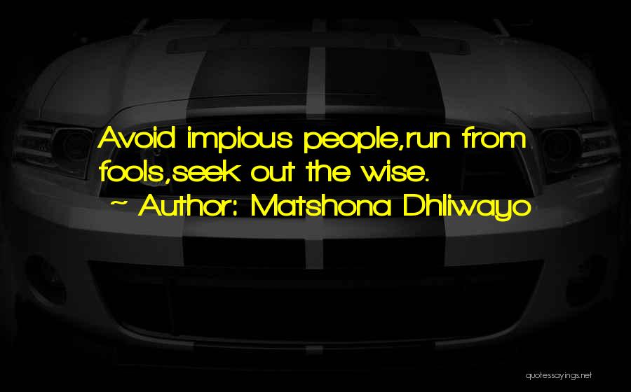 Impious Quotes By Matshona Dhliwayo