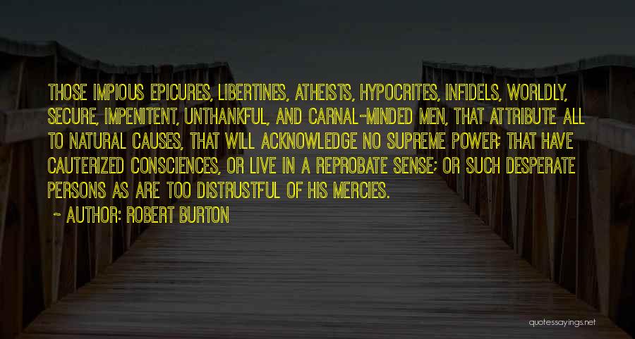 Impious Quotes By Robert Burton