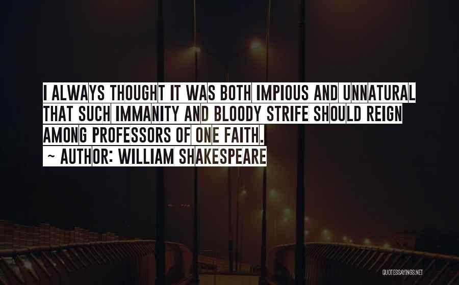 Impious Quotes By William Shakespeare