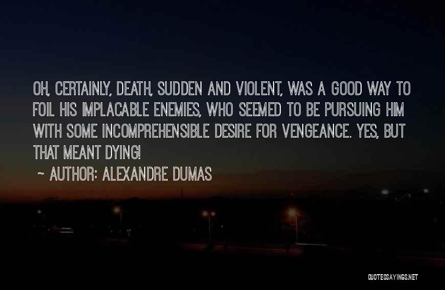 Implacable Quotes By Alexandre Dumas