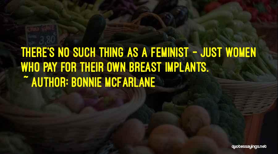 Implants Quotes By Bonnie McFarlane