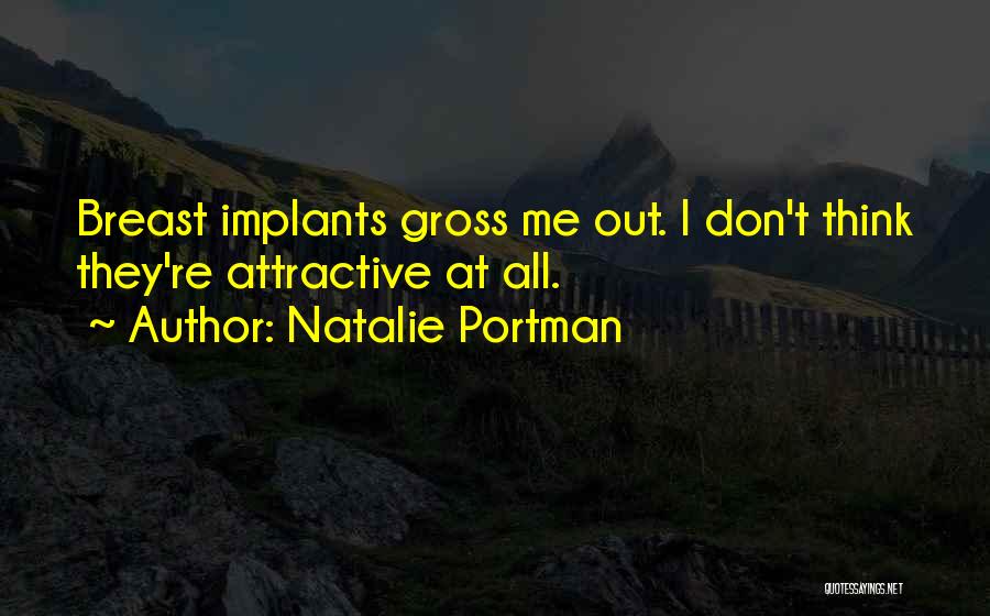 Implants Quotes By Natalie Portman