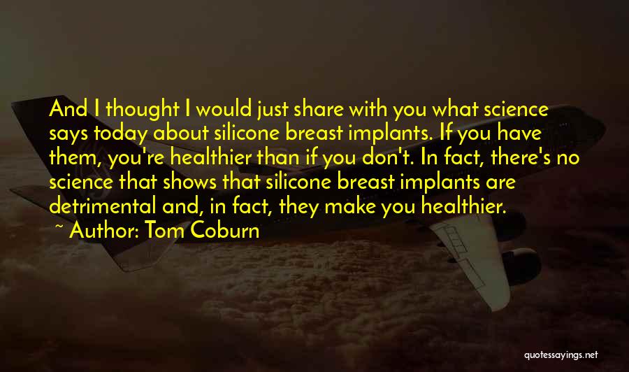 Implants Quotes By Tom Coburn