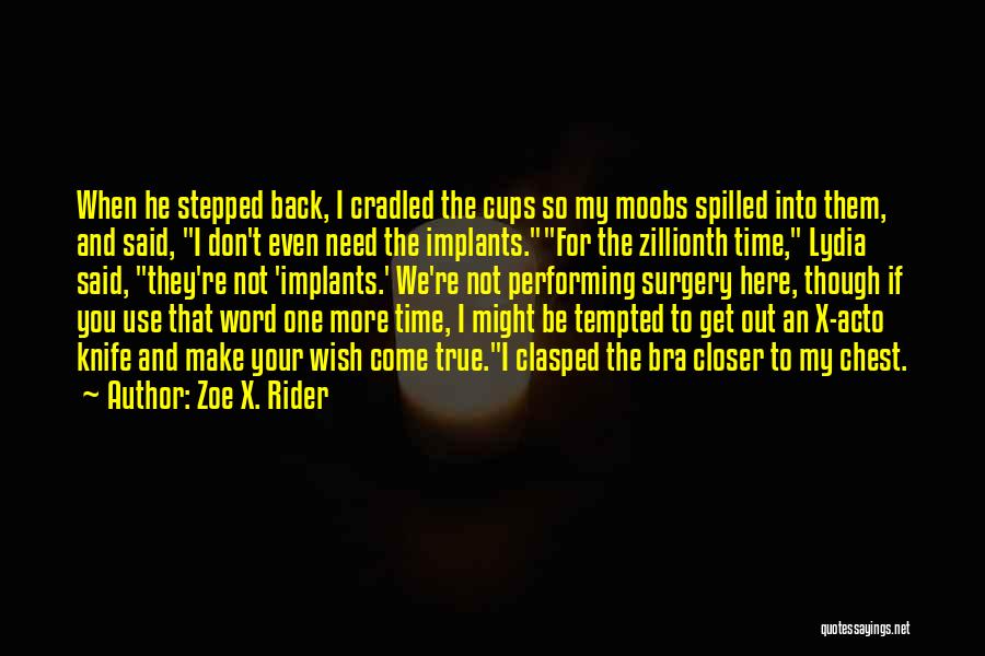 Implants Quotes By Zoe X. Rider