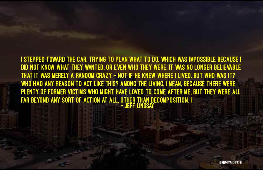 Implementer Quotes By Jeff Lindsay Implementer Quotes By Jeff Lindsay