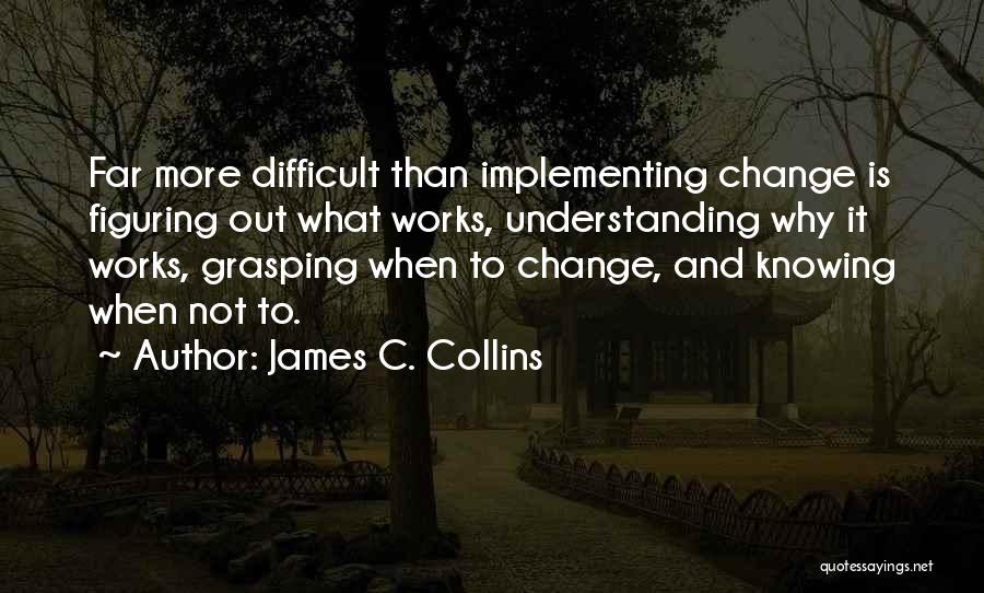 Implementing Change Quotes By James C. Collins