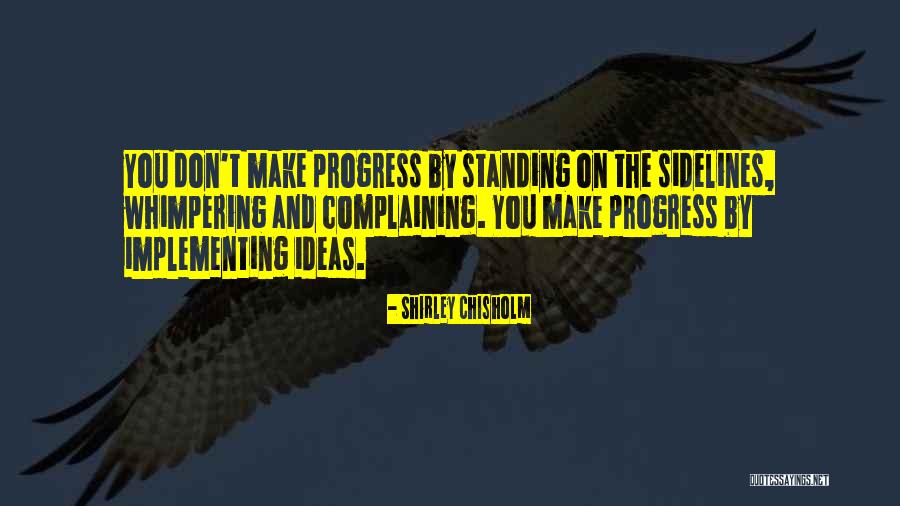 Implementing Ideas Quotes By Shirley Chisholm