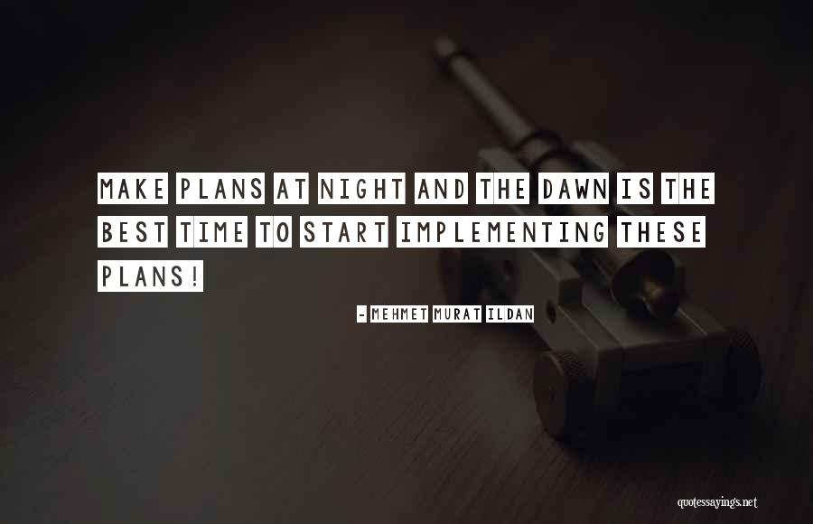 Implementing Plans Quotes By Mehmet Murat Ildan Implementing Plans Quotes By Mehmet Murat Ildan