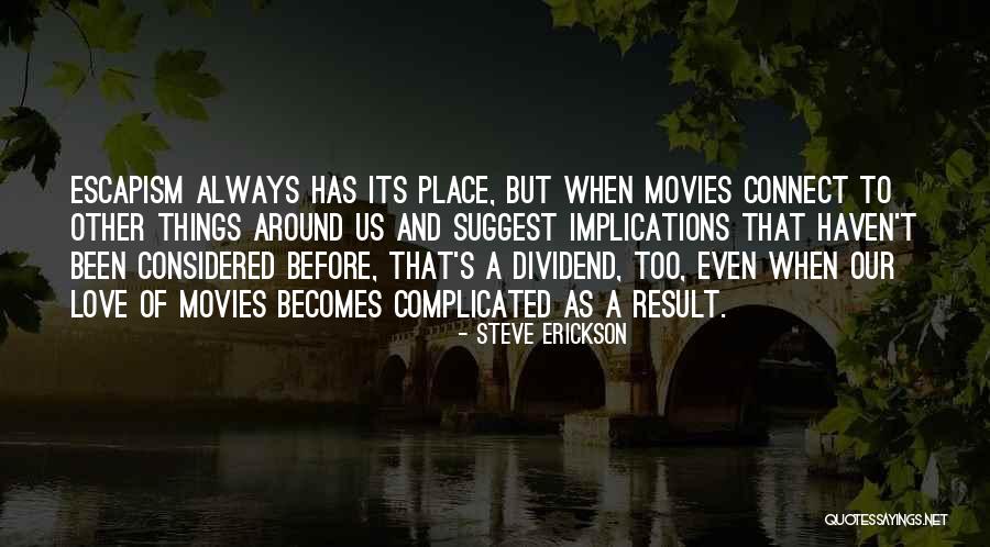 Implications Quotes By Steve Erickson Implications Quotes By Steve Erickson