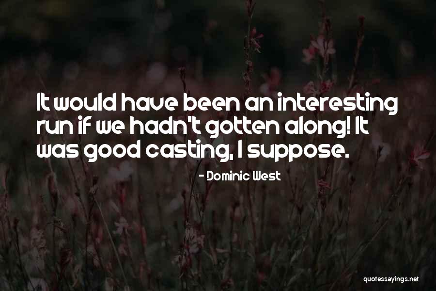 Implicitappshortcuts Quotes By Dominic West Implicitappshortcuts Quotes By Dominic West