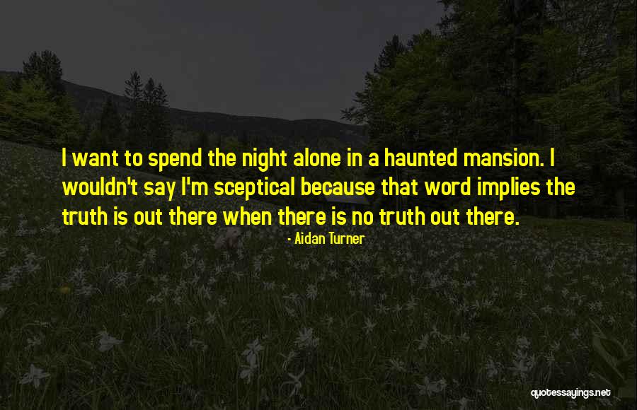 Implies Truth Quotes By Aidan Turner Implies Truth Quotes By Aidan Turner