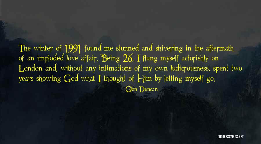 Imploded Quotes By Glen Duncan Imploded Quotes By Glen Duncan