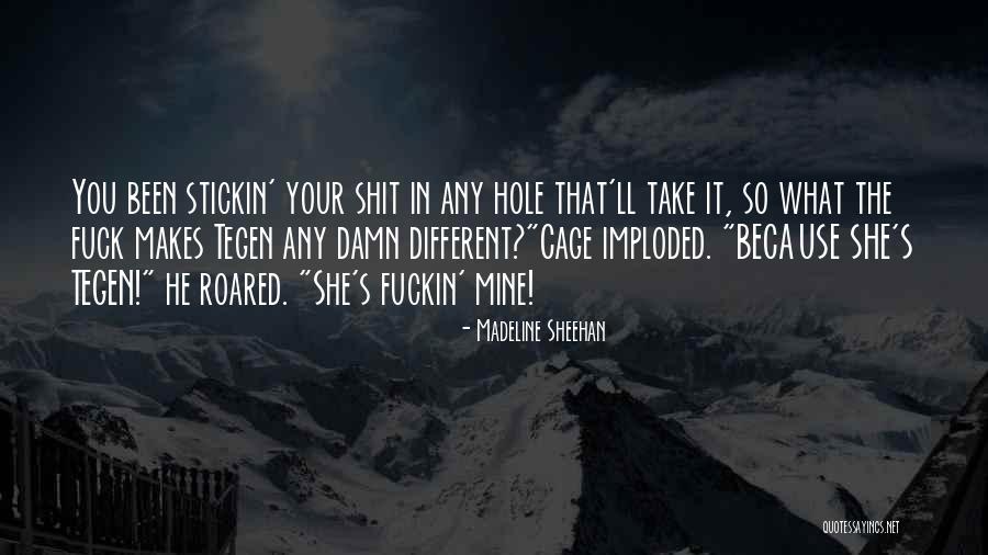 Imploded Quotes By Madeline Sheehan Imploded Quotes By Madeline Sheehan