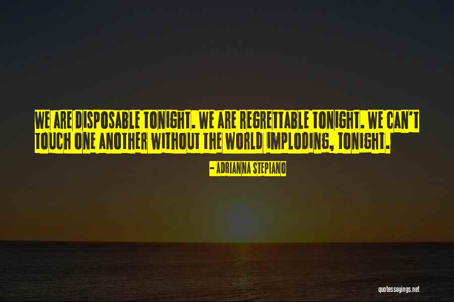 Imploding Can Quotes By Adrianna Stepiano Imploding Can Quotes By Adrianna Stepiano