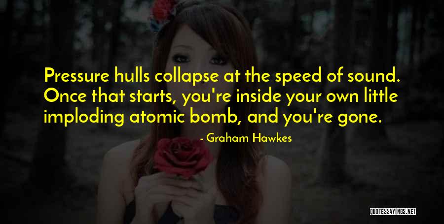 Imploding Can Quotes By Graham Hawkes Imploding Can Quotes By Graham Hawkes