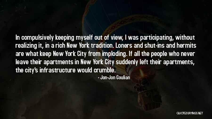 Imploding Can Quotes By Jon-Jon Goulian Imploding Can Quotes By Jon-Jon Goulian