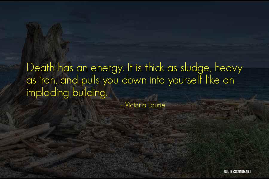 Imploding Can Quotes By Victoria Laurie Imploding Can Quotes By Victoria Laurie
