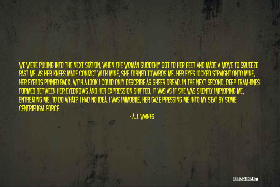 Imploring Quotes By A.J. Waines Imploring Quotes By A.J. Waines
