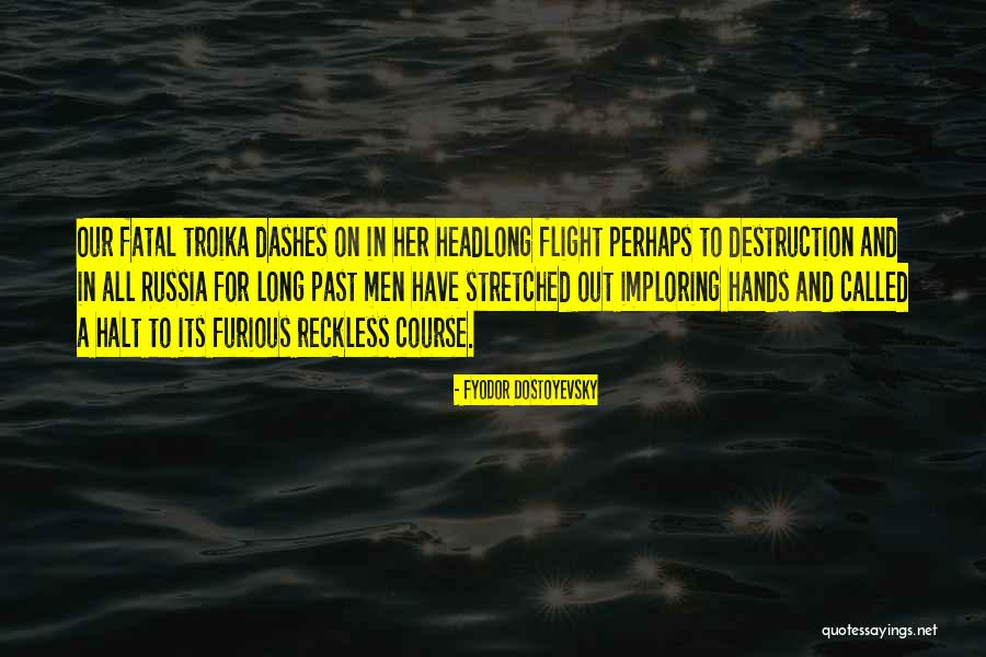 Imploring Quotes By Fyodor Dostoyevsky Imploring Quotes By Fyodor Dostoyevsky