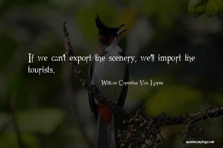 Import And Export Quotes By William Cornelius Van Horne Import And Export Quotes By William Cornelius Van Horne