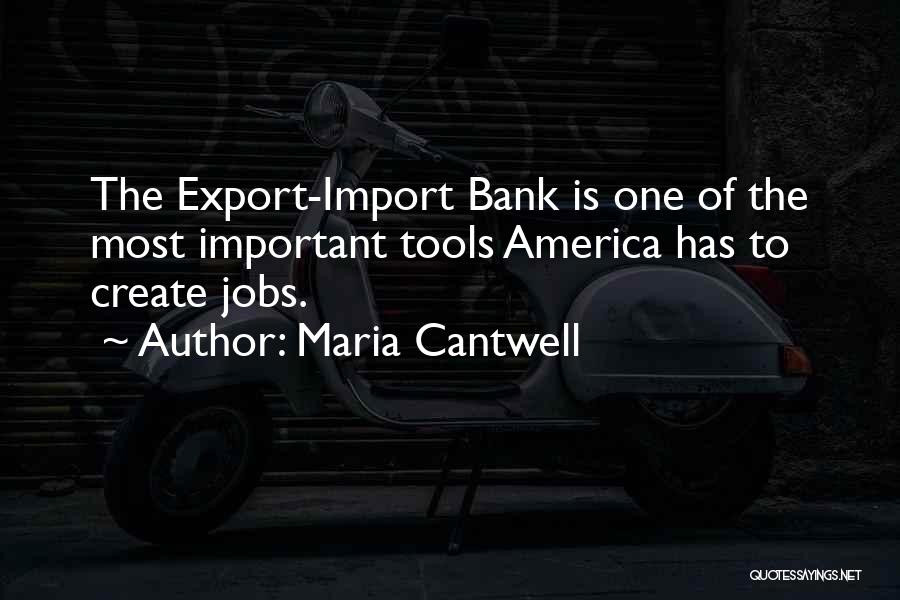 Import Export Quotes By Maria Cantwell
